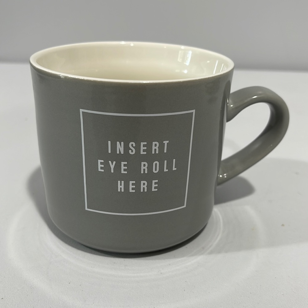 Mug by Opalhouse “Insert Eye Roll Here” 16 oz Gray Stoneware Coffee